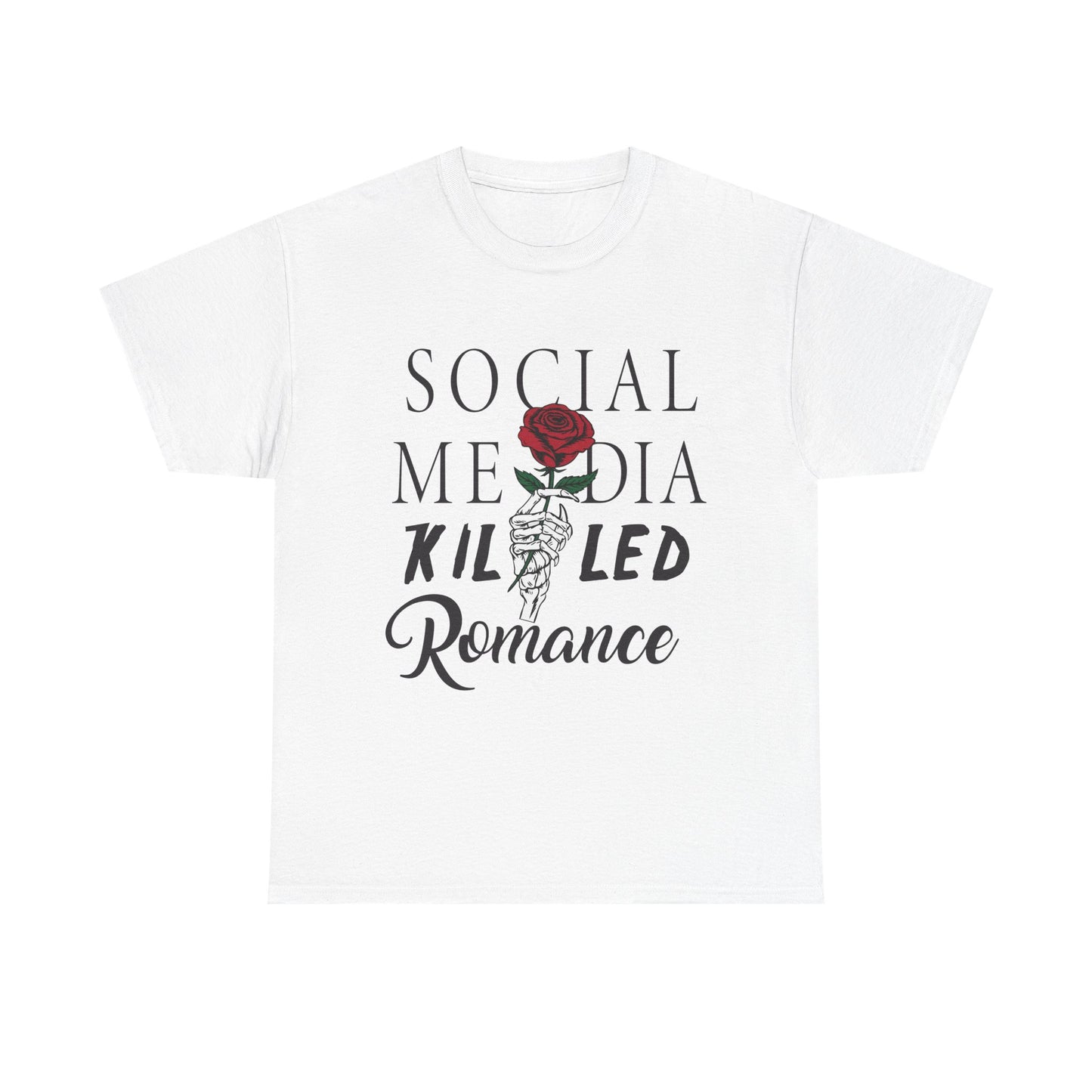 Social Media Killed Romance T-Shirt