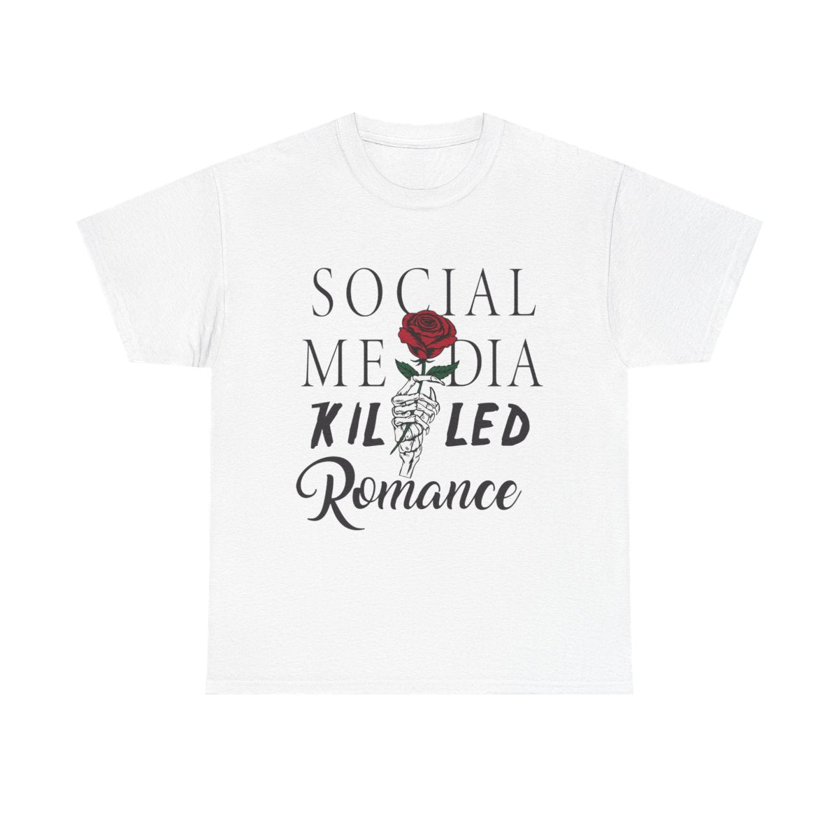 Social Media Killed Romance T-Shirt